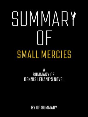 cover image of Summary of Small Mercies a Novel by Dennis Lehane